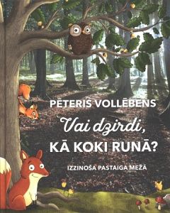Vai dzirdi, kā koki runā?