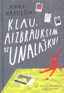 Klau, aizbrauksim uz Unalašku!