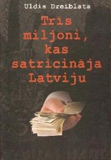 Trīs miljoni, kas satricināja Latviju
