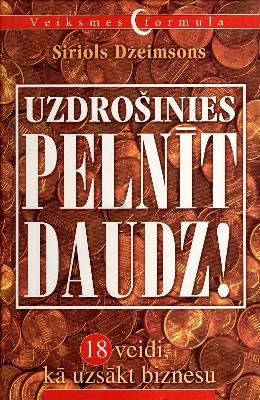 Uzdrošinies pelnīt daudz