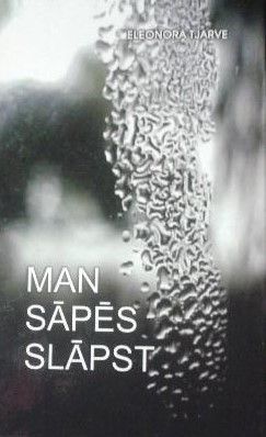 Man sāpēs slāpst