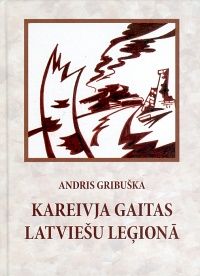 Kareivja gaitas Latviešu leģionā