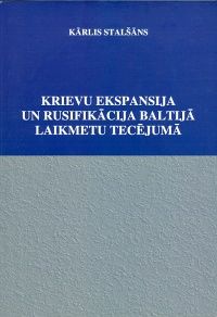 Krievu ekspansija un rusifikācija Baltijā laikmetu tecējumā