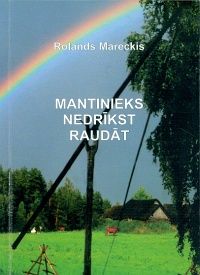 Mantinieks nedrīkst raudāt