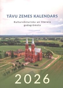 Tāvu zemes kalendars 2026. Kulturvēsturiska un literara godagrōmota