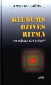 Klusums dzīves ritmā jeb māksla būt vienam