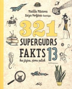 321 supergudrs fakts kas jāzina, pirms paliek 13