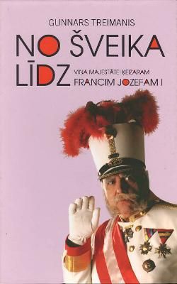 No Šveika līdz viņa Majestātei ķeizaram Francim Jozefam I