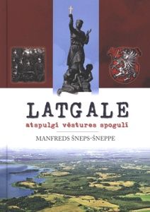 Latgale - atspulgi vēstures spogulī