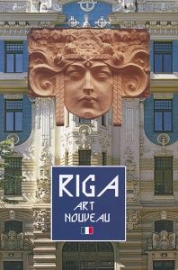 Riga Art Nouveau - personnages et détails - une tradition dans l'architecture de Riga
