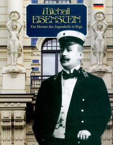 Michail Eisenstein - ein Meister des Jugendstils in Riga