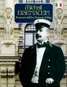 Michail Eisenstein - il maestro dell'art nouveau di Riga