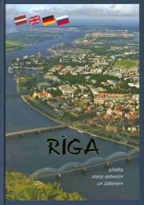 Rīga: pilsēta starp debesīm un ūdeņiem