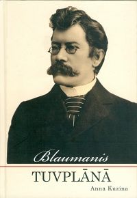 Blaumanis tuvplānā