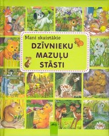 Mani skaistākie dzīvnieku mazuļu stāsti