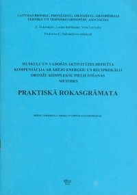 Muskuļu un vadošās aktivitātes deficīta kompensācija ar ārējo enerģiju un reciprokālo ortožu kompleksu pielietošanas metodes