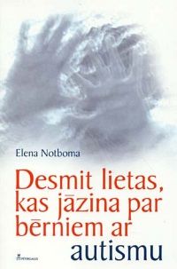 Desmit lietas, kas jāzina par bērniem ar autismu