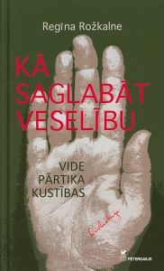 Kā saglabāt veselību