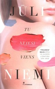 Tu neiesi viens