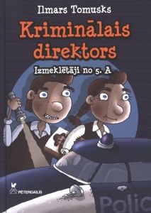 Kriminālais direktors. Izmeklētāji no 5.A