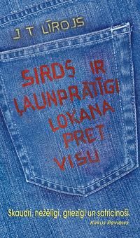 Sirds ir ļaunprātīgi lokana pret visu