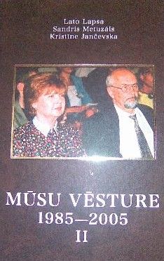 Mūsu vēsture, 1985-2005 2