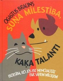 Suņa mīlestība, kaķa talanti