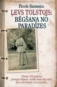 Ļevs Tolstojs: bēgšana no paradīzes