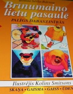 Brīnumaino lietu pasaulē.  Skaņa. Gaisma. Gaiss. Ūdens.