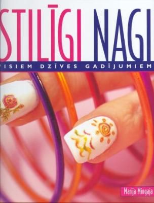 Stilīgi nagi visiem dzīves gadījumiem