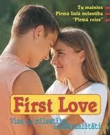 First Love viss par mīlestību un seksualitāti