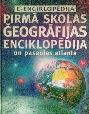 Pirmā skolas ģeogrāfijas enciklopēdija un pasaules atlants