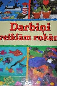 Darbiņi veiklām rokām