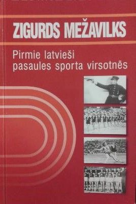 Pirmie latvieši pasaules sporta virsotnēs