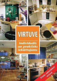 Virtuve - individuāls un praktisks iekārtojums