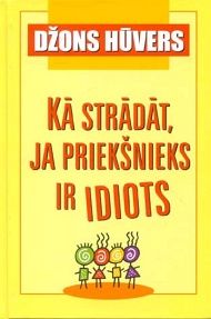 Kā strādāt, ja priekšnieks ir idiots