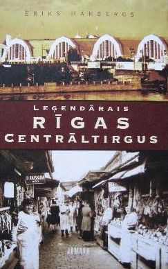 Leģendārais Rīgas Centrāltirgus