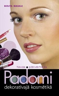 Padomi dekoratīvajā kosmētikā