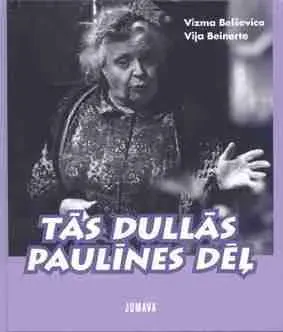 Tās dullās Paulīnes dēļ
