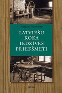 Latviešu koka celtnes un iedzīves priekšmeti 2