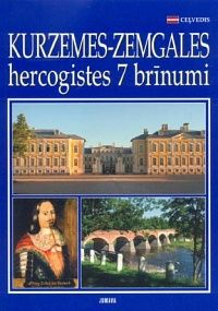 Kurzemes-Zemgales hercogistes 7 brīnumi