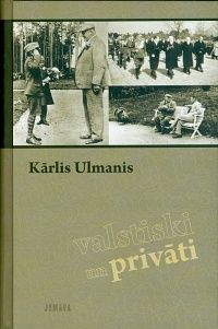 Kārlis Ulmanis valstiski un privāti