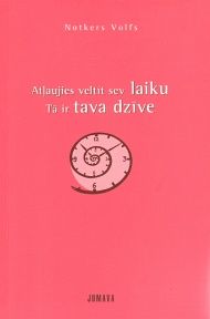 Atļaujies veltīt sev laiku. Tā ir tava dzīve