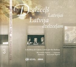 Dzelzceļš Latvijai. Latvija dzelzceļam