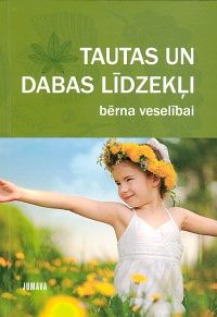 Tautas un dabas līdzekļi bērna veselībai