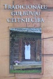 Tradicionālu guļbūvju celtniecība