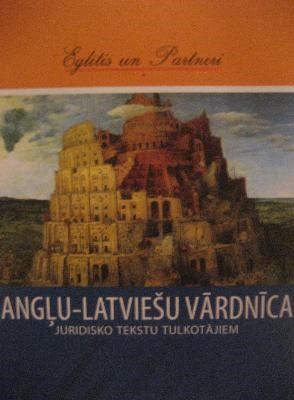 Angļu-latviešu vārdnīca juridisko tekstu tulkotājiem