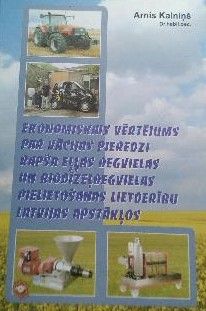 Ekonomiskais vērtējums par Vācijas pieredzi rapša eļļas degvielas un biodīzeļdegvielas pielietošanas lietderību Latvijas apstākļos