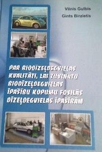 Par biodīzeļdegvielas kvalitāti, lai tuvinātu biodīzeļdegvielas īpašību kopumu fosilās dīzeļdegvielas īpašībām