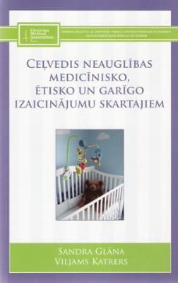 Ceļvedis neauglības medicīnisko, ētisko un garīgo izaicinājumu skartajiem